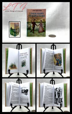 THESE HAPPY GOLDEN YEARS Illustrated Readable One Fourth 1/4 Scale Miniature Book Little House On The Prairie Laura Ingalls Wilder American Girl Doll Scale